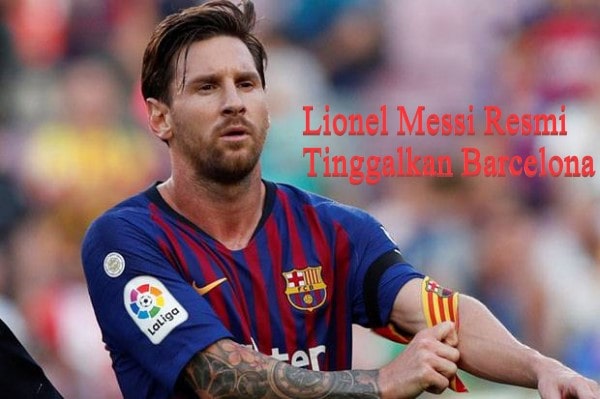 Lionel Messi Resmi Tinggalkan Klub Barcelona