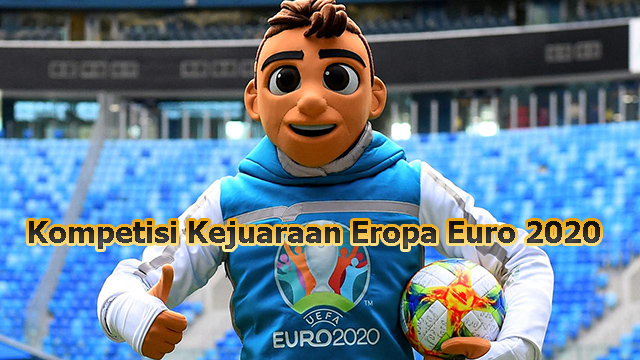 Kompetisi Kejuaraan Eropa Euro 2020