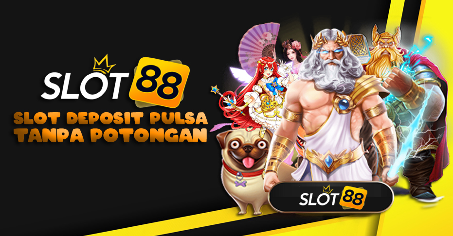 Cara Main Slot Deposit Pulsa Tanpa Potongan Panduan Lengkap